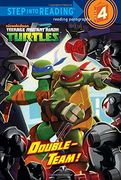 Double-Team! (Nickelodeon Teenage Mutant Ninga Turtles: Step Into Reading, Step 4) 