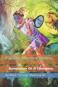 Facing Monica Seles (en Inglés)