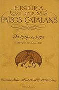 Història Dels Països Catalans: De 1714 a 1975