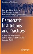 Democratic Institutions and Practices: A Debate on Governments, Parties, Theories and Movements in Today's World (en Inglés)