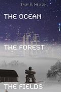 The Ocean, The Forest, The Fields (en Inglés)