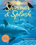 shimmer & splash: the sparkling world of sea life (en Inglés)