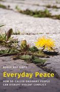 Everyday Peace: How So-Called Ordinary People can Disrupt Violent Conflict (Studies in Strategic Peacebuilding) (en Inglés)