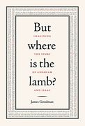 But Where is the Lamb? Imagining the Story of Abraham and Isaac (en Inglés)