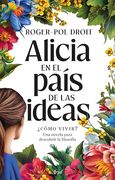 Alicia en el País de las Ideas: Cómo Vivir?