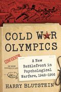 Cold War Olympics: A New Battlefront in Psychological Warfare, 1948-1956 (en Inglés)