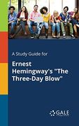 A Study Guide for Ernest Hemingway's the Three-Day Blow (en Inglés)