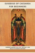 Eusebius of Caesarea for Beginners (en Inglés)