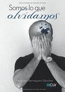 Somos lo que Olvidamos