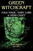 green witchcraft,folk magic, fairy lore & herb craft