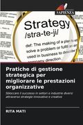 Pratiche di gestione strategica per migliorare le prestazioni organizzative (en Italiano)
