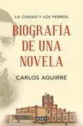 LA CIUDAD Y LOS PERROS: BIOGRAFIA DE UNA NOVELA