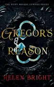 Gregor's Reason. A steamy vampire romance with a dominant hero, shattered trust, and fierce emotional heat (en Inglés)