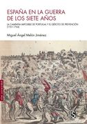 España en la Guerra de los Siete Años: La Campaña Imposible de Portugal y el Ejército de Prevención (1761-1764) (Sílex Universidad)