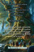 Contes de fées pour enfants Une superbe collection de contes de fées fantastiques. (Volume 18): Des histoires uniques, amusantes et relaxantes à l'heu (en Francés)