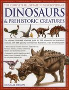Complete Illustrated Encyclopedia of Dinosaurs & Prehistoric Creatures: The Ultimate Illustrated Reference Guide to 1000 Dinosaurs and Prehistoric ... Commissioned Artworks, Maps and Photographs