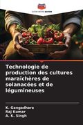 Technologie de production des cultures maraîchères de solanacées et de légumineuses (en Francés)