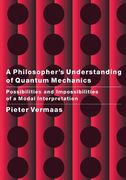 A Philosopher's Understanding of Quantum Mechanics: Possibilities and Impossibilities of a Modal Interpretation 