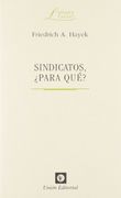 Sindicatos,¿ Para Qué?