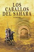 Los Caballos del Sahara. Actualizado: El Caballo Árabe: 2