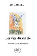 Les vies du diable: Un album illustré par l'auteure (en Francés)