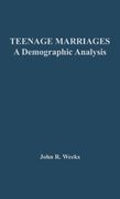 Teenage Marriages: A Demographic Analysis (Studies in Population and Urban Demography)