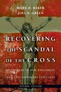 Recovering the Scandal of the Cross: Atonement in new Testament and Contemporary Contexts (en Inglés)