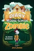 Diary of a Middle School Zombie: No Zombie Left Behind: 1 (en Inglés)