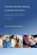 practical decision making in health care ethics,cases and concepts