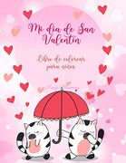 Mi día de san Valentín Libro de Colorear Para Niños: El Amor Está en el Aire en el Reino Animal