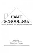 Home Schooling: Political, Historical, and Pedagogical Perspectives (Contemporary Studies in Social and Policy Issues in Education: The David c. Anch) (en Inglés)