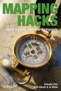 Mapping Hacks: Tips & Tools for Electronic Cartography (en Inglés)