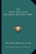 the early and later delaware baptists (1880) (en Inglés)