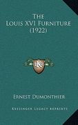 the louis xvi furniture (1922) (en Inglés)