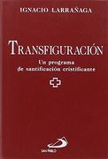 Transfiguración: Un Programa de Santificación Cristificante