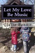 Let My Love Be Music: Comfort Reading For Children (of all ages) Missing Their Mother (en Inglés)