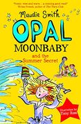Opal Moonbaby and the Summer Secret (book 3)