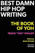 Best Damn Hip Hop Writing: The Book of Yoh (en Inglés)