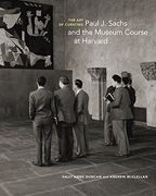 The art of Curating: Paul j. Sachs and the Museum Course at Harvard (en Inglés)