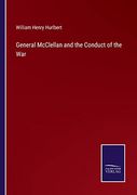 General Mcclellan and the Conduct of the war (en Inglés)