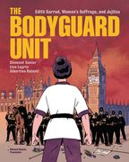 The Bodyguard Unit: Edith Garrud, Women's Suffrage, and Jujitsu (en Inglés)