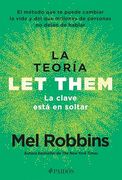 La Teoría : "Let Them" La Clave Está en Soltar: El Método que te Puede Cambiar la Vida y del que Millones de Personas no Dejan de Hablar / let Them Theor