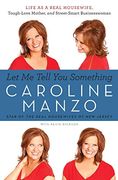 Let me Tell you Something: Life as a Real Housewife, Tough-Love Mother, and Street-Smart Businesswoman (en Inglés)
