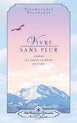 Vivre Sans Peur (Living Fearlessly - Bring Out Your Inner Soul Strength) (French Edition) (en Inglés)
