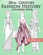 20th Century Fashion History Coloring Book: Vintage Coloring Book for Adults with Twentieth Century Fashion Illustrations from 1900s to 1990s (en Inglés)