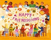 Happy Friendsgiving: A Thanksgiving Celebration of Found Families (en Inglés)
