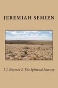 J. J. Rhymes 2: The Spiritual Journey (en Inglés)