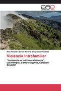 Violencia Intrafamiliar: "Incidencia en la Primera Infancia", las Pampas, Cantón Sigchos, Cotopaxi-Ecuador