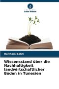 Wissensstand über die Nachhaltigkeit landwirtschaftlicher Böden in Tunesien (en Alemán)