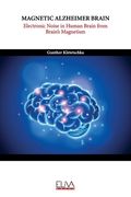Magnetic Alzheimer Brain: Electronic Noise in Human Brain from Brain's Magnetism (en Inglés)